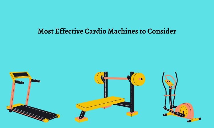 Some of the Most Effective Cardio Machines to Consider