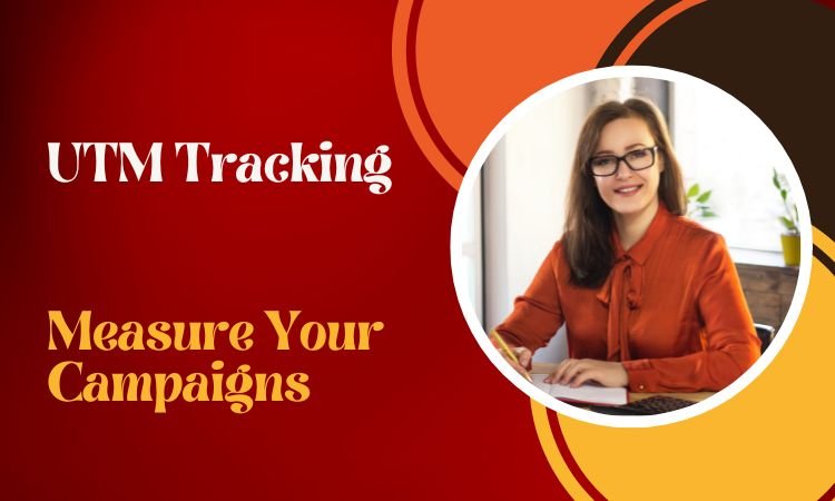 UTM Tracking Measure Campaigns